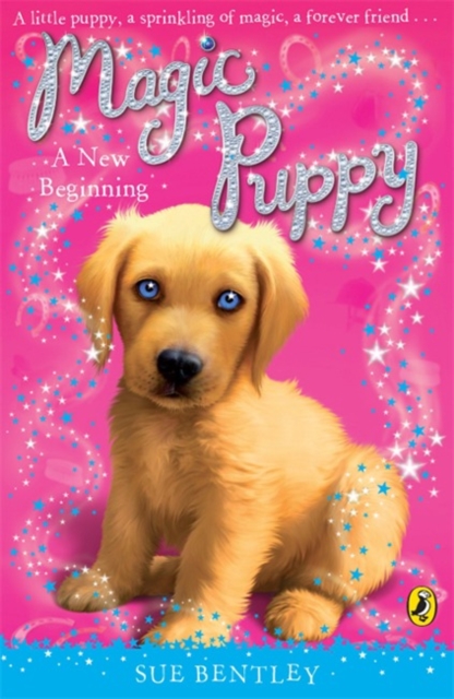 Magic Puppy: A New Beginning - Sue Bentley