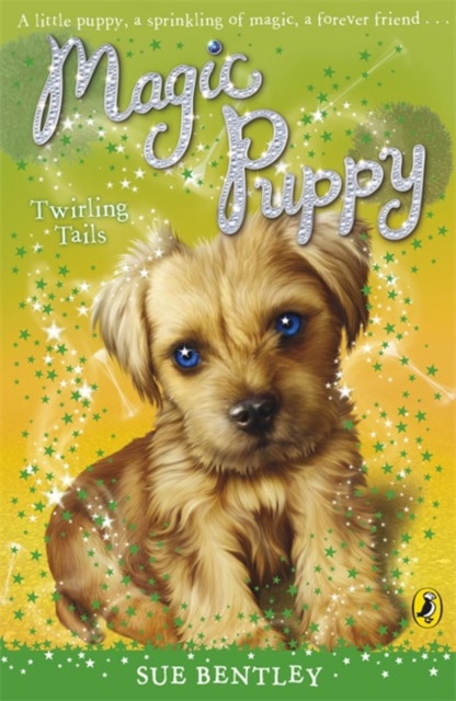 Magic Puppy: Twirling Tails - Sue Bentley