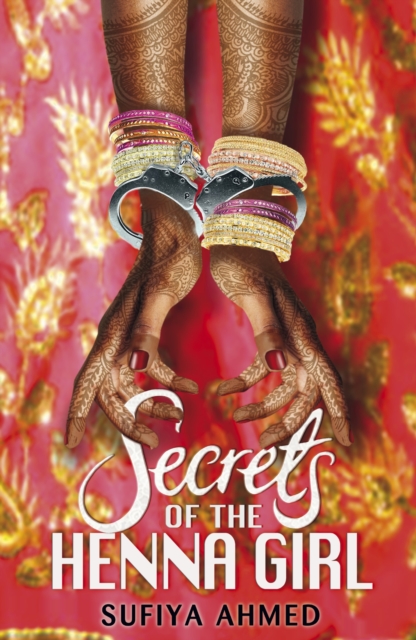Secrets of the Henna Girl - Sufiya Ahmed