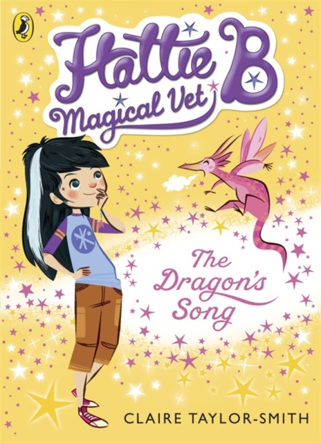 Hattie B, Magical Vet: The Dragon's Song (Book 1) - Claire Taylor-smith