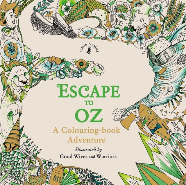 Escape to Oz: A Colouring Book Adventure - Good Wives And Warriors