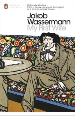 Coperta cărții 'My First Wife - Jakob Wassermann'