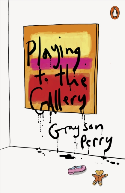 Playing to the Gallery - Grayson Perry