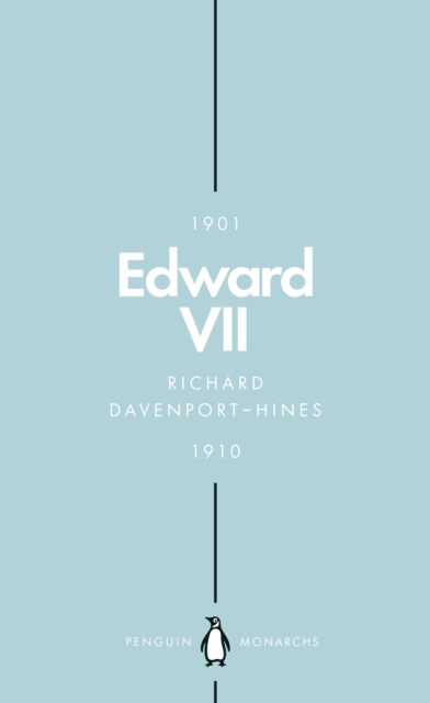 Edward VII (Penguin Monarchs) - Richard Davenport-hines