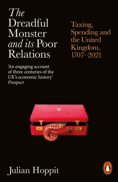 The Dreadful Monster and its Poor Relations - Julian Hoppit