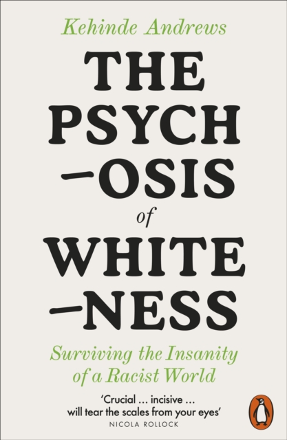 Psychosis of Whiteness - Kehinde Andrews