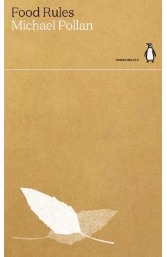 Coperta cărții 'Food Rules - Michael Pollan'