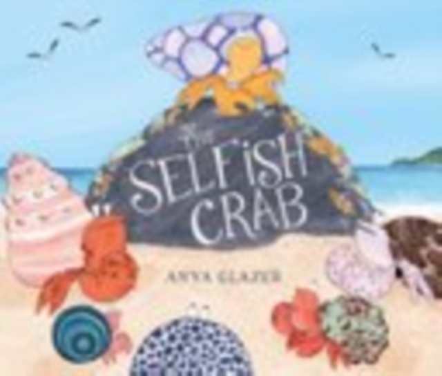 Selfish Crab - Anya Glazer