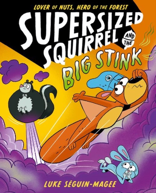 Supersized Squirrel and the Big Stink - Luke Seguin-magee