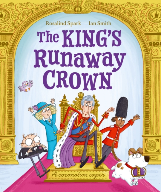 King's Runaway Crown: A coronation caper - Rosalind Spark