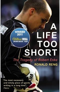 Poza produsului Life Too Short - Ronald Reng