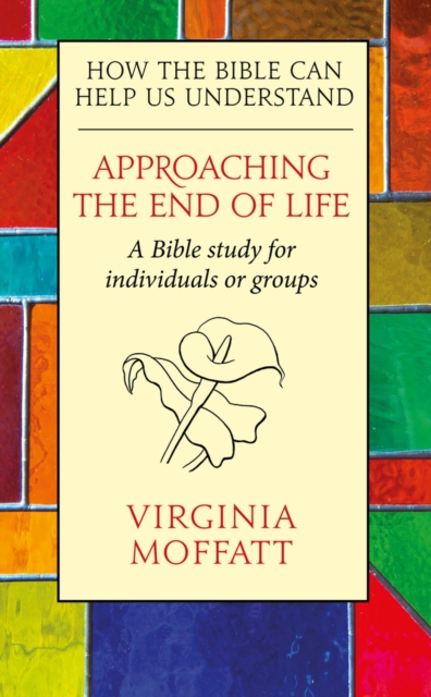 Approaching the End of Life - Virginia Moffatt