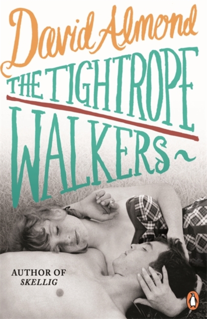 Coperta cărții 'Tightrope Walkers - David Almond'