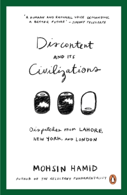 Coperta cărții 'Discontent and Its Civilizations - Mohsin Hamid'