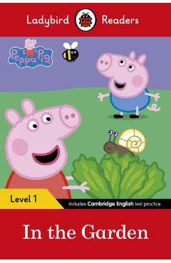 Coperta cărții 'Ladybird Readers Level 1 - Peppa Pig - In the Garden (ELT Graded Reader) -'
