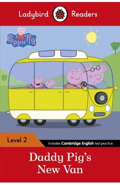 Coperta cărții 'Ladybird Readers Level 2 - Peppa Pig - Daddy Pig's New Van (ELT Graded Reader) -'
