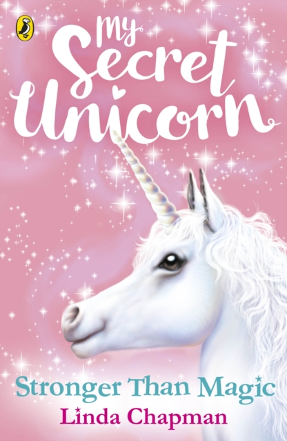 My Secret Unicorn: Stronger Than Magic - Linda Chapman