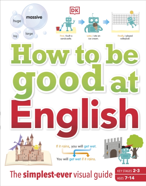 How to be Good at English, Ages 7-14 (Key Stages 2-3) - 