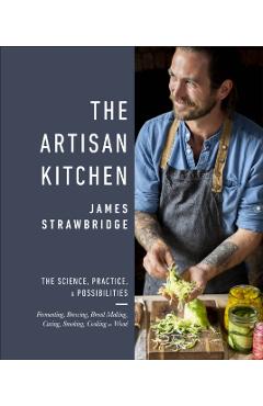 Coperta cărții 'Artisan Kitchen - James Strawbridge'
