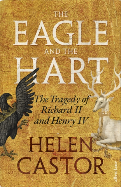 Eagle and the Hart - Helen Castor