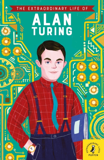 Extraordinary Life of Alan Turing - Michael Lee Richardson