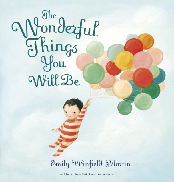 Wonderful Things You Will Be - Emily Winfield Martin