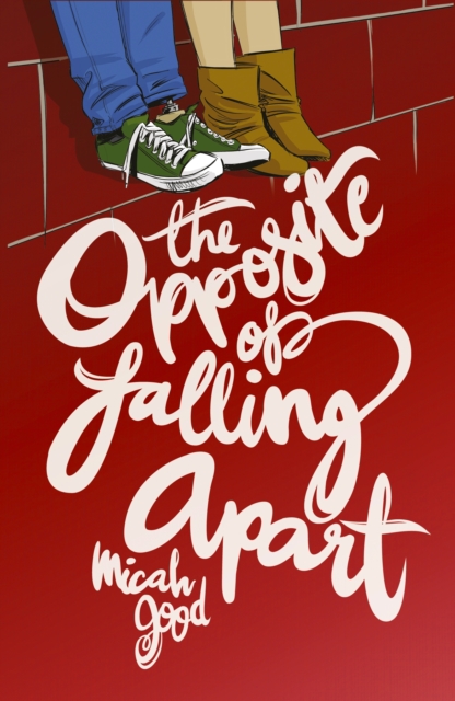 Opposite of Falling Apart - Micah Good