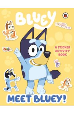 Coperta cărții 'Bluey: Meet Bluey! Sticker Activity Book -'