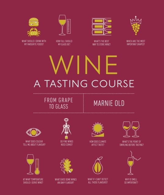 Wine A Tasting Course - Marnie Old