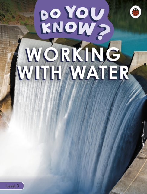 Do You Know? Level 3 - Working With Water - 