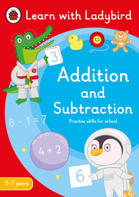 Addition and Subtraction: A Learn with Ladybird Activity Book 5-7 years - 