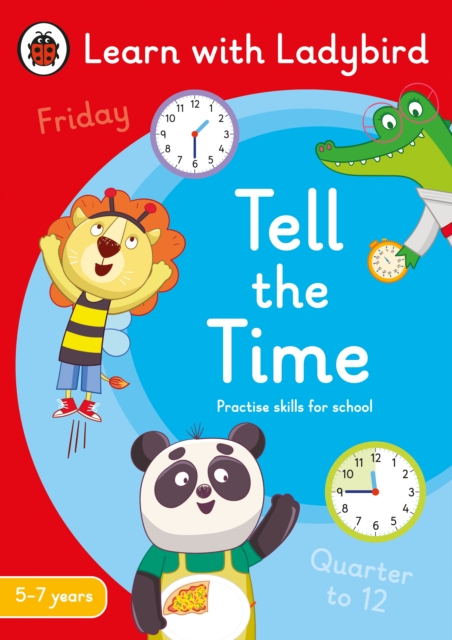 Tell the Time: A Learn with Ladybird Activity Book 5-7 years - 