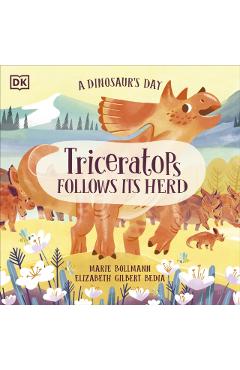 Coperta cărții 'Dinosaur's Day: Triceratops Follows Its Herd - Elizabeth Gilbert Bedia'
