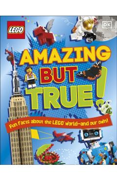Coperta cărții 'LEGO Amazing But True – Fun Facts About the LEGO World and Our Own! - Elizabeth|march Dowsett'