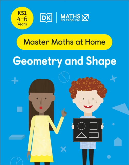 Maths — No Problem! Geometry and Shape, Ages 4-6 (Key Stage 1) - Maths — No Problem!