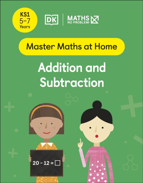 Maths ? No Problem! Addition and Subtraction, Ages 5-7 (Key Stage 1) - Maths ? No Problem!