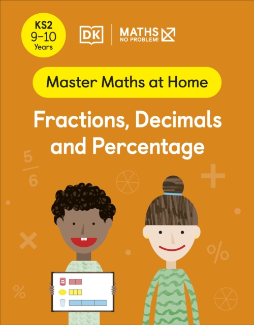 Maths ? No Problem! Fractions, Decimals and Percentage, Ages 9-10 (Key Stage 2) - Maths ? No Problem!