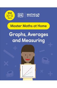 Coperta cărții 'Maths — No Problem! Graphs, Averages and Measuring, Ages 10-11 (Key Stage 2) - Maths — No Problem!'