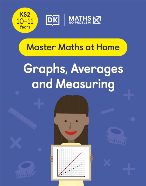 Maths ? No Problem! Graphs, Averages and Measuring, Ages 10-11 (Key Stage 2) - Maths ? No Problem!