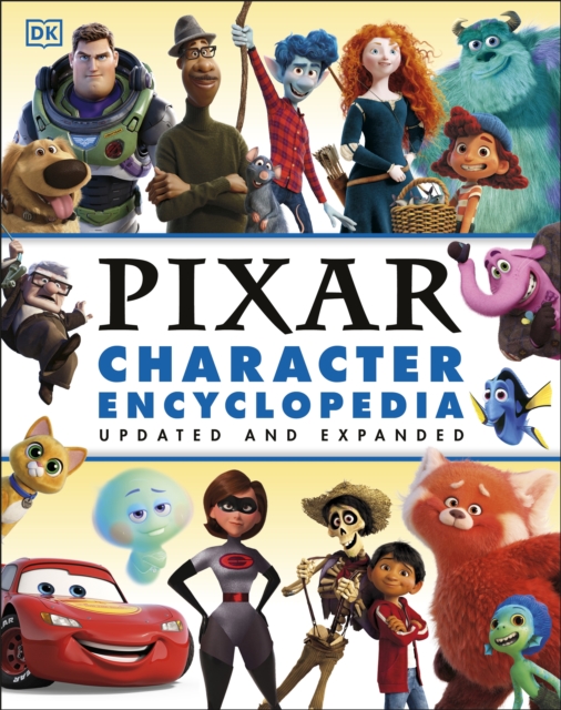 Disney Pixar Character Encyclopedia Updated and Expanded - Shari Last