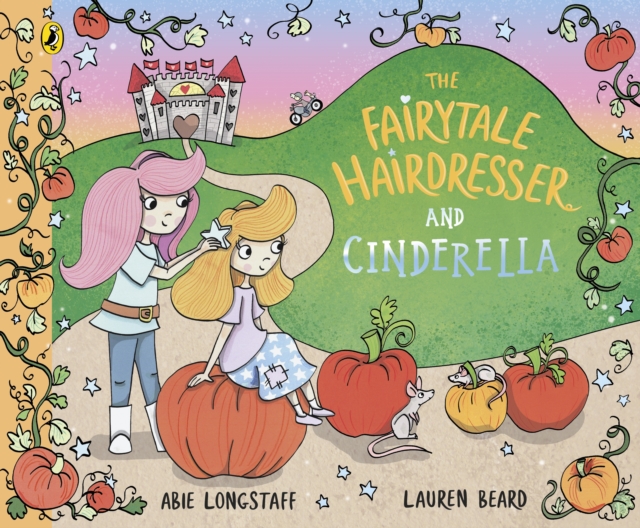 Fairytale Hairdresser and Cinderella - Abie Longstaff