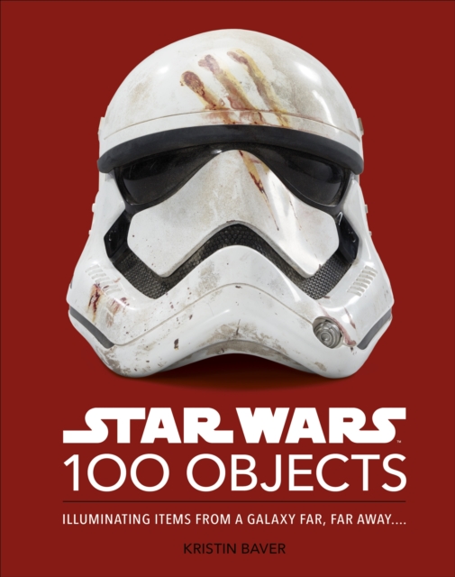 Star Wars 100 Objects - Kristin Baver