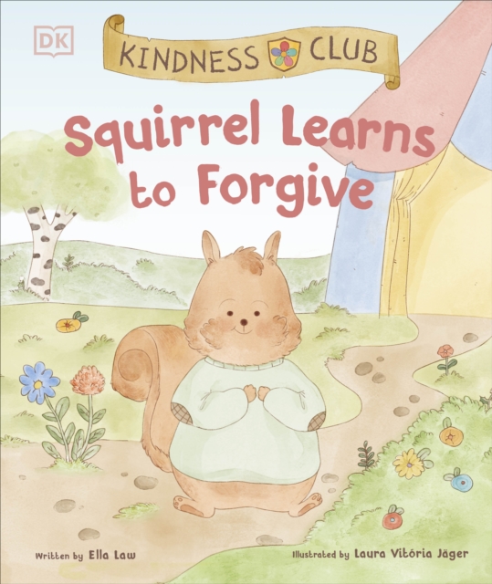 Kindness Club Squirrel Learns to Forgive - Ella Law
