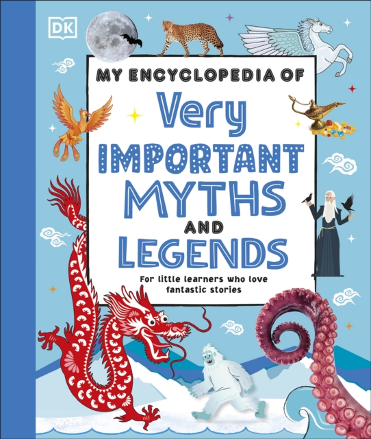 My Encyclopedia of Very Important Myths and Legends - 