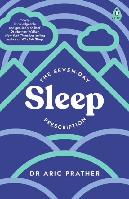 Seven-Day Sleep Prescription - Dr Aric Prather