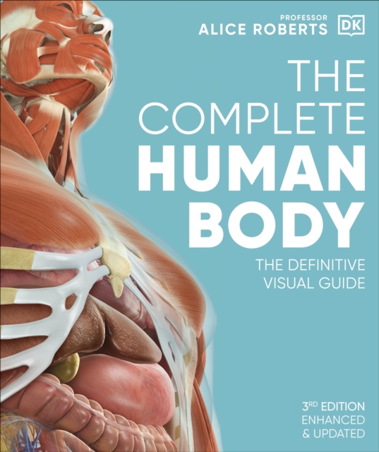 Complete Human Body - Dr Alice Roberts