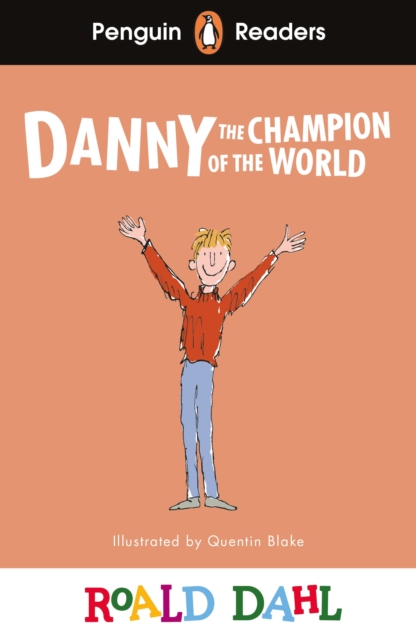 Penguin Readers Level 4: Roald Dahl Danny the Champion of the World (ELT Graded Reader) - Roald Dahl