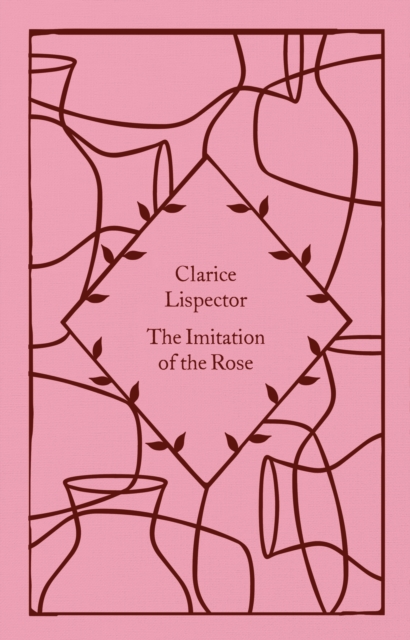 Imitation of the Rose - Clarice Lispector