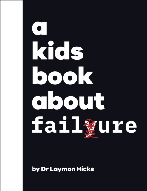 Kids Book About Failure - Dr Laymon Dr Hicks