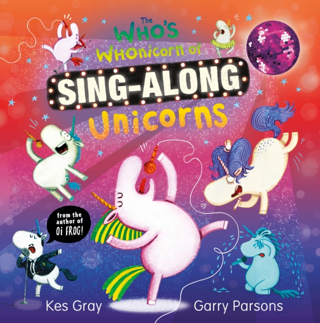 Who's Whonicorn of Sing-along Unicorns - Kes Gray